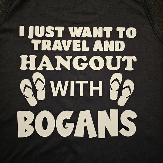 I just want to travel and hangout with bogans Design